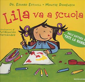 Lila va a scuola. - ed. Mondadori