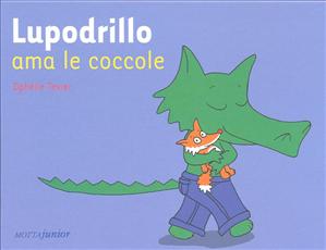 Lupodrillo ama le coccole. - ed. Motta junior