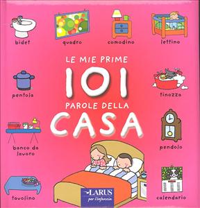 Mie prime 101 parole della casa (Le). - ed. Larus