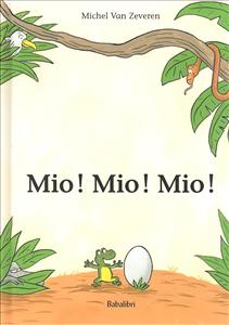 Mio! Mio! Mio! - ed. Babalibri