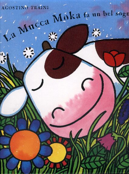 Mucca Moka fa un bel sogno (La). - ed. Emme