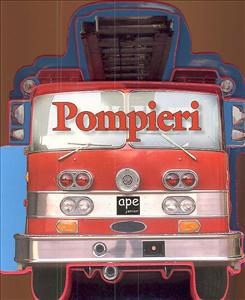 Pompieri. - ed. Ape