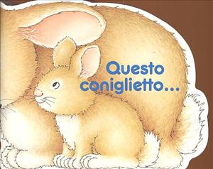 Questo coniglietto ... - ed. De Agostini