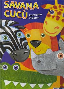 Savana cucù. Contiamo insieme. - ed. De Agostini