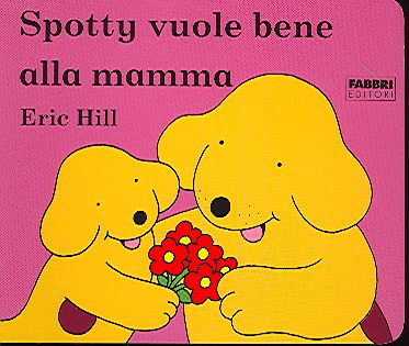 Spotty vuole bene alla mamma. - ed. Fabbri