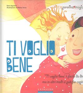 Ti voglio bene. - ed. Gribaudo