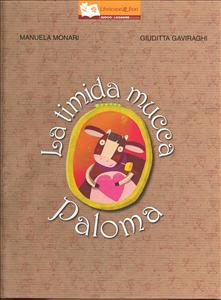 Timida mucca Paloma (La). - ed. Il gioco di leggere