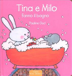 Tina e Milo fanno il bagno. - ed. Clavis