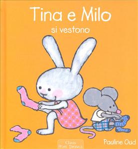 Tina e Milo si vestono. - ed. Clavis