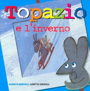 Topazio e l'inverno. - ed. San Paolo