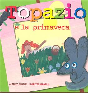 Topazio e la primavera. - ed. San Paolo