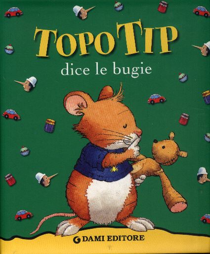 Topo Tip dice le bugie. - ed. Dami