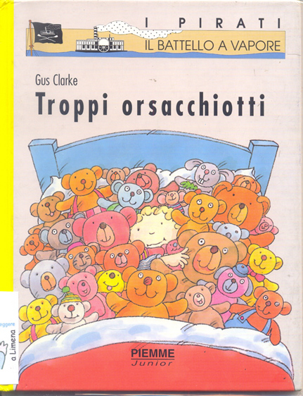 Troppi orsacchiotti. - ed. Piemme