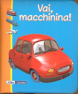 Vai, macchinina! - ed. Istituto De Agostini