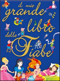 Grande Libro delle Fiabe (Il). - ed. Salani