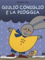 Giulio Coniglio e la pioggia