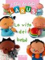 Vita dei bebe Larus